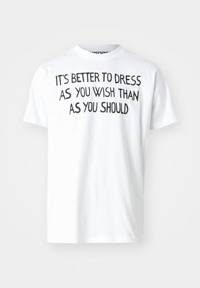 White cotton T-shirt with short sleeves and a crew neck. Features black text "IT'S BETTER TO DRESS AS YOU WISH THAN AS YOU SHOULD." Minimalist design.