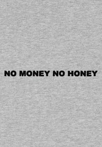 Tessuto grigio con il testo audace e nero "NO MONEY NO HONEY" in evidenza, caratterizzato da un font semplice e diretto.