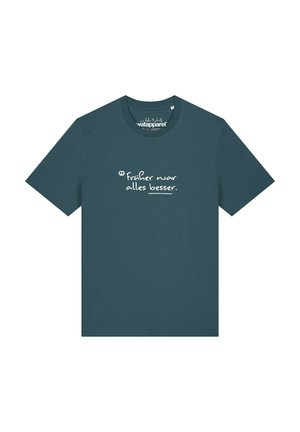 Donker petrolkleurig T-shirt met korte mouwen en witte handgeschreven Duitse tekst "Früher war alles besser" gecentreerd aan de voorkant.