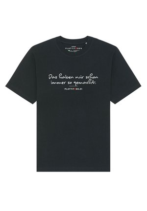 #01 DAS HABEN WIR SCHON IMMER SO GEMACHT. - Print T-shirt - black