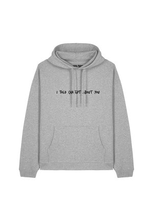 I TOLD CHATGPT ABOUT YOU EMBROIDERY - Felpa con cappuccio - mottled grey