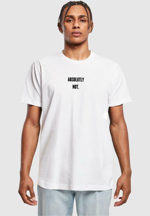 ABSOLUTELY NOT  - Camiseta estampada - white