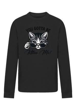 KÄTZCHEN YOU GOTTA BE KITTEN ME! - Long sleeved top - schwarz