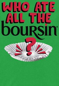 Zelená košile s výrazným textem: "KDO SNĚD DŮL BOURSIN?" nad zmačkaným, kovovým, fóliovým koláčovým těstem s otazníkem a červenými akcenty.