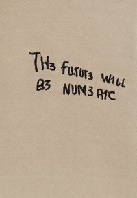 Beżowy materiał z czarnym haftowanym napisem: "TH3 FUTUR3 WILL B3 NUM3R1C." Tekst zawiera stylizowane użycie cyfr i liter.