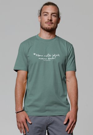 WENN NICHT JETZT WANN DANN - T-Shirt print - green bay