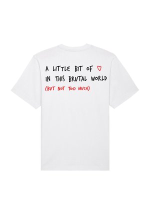 White cotton t-shirt with short sleeves. Text on the back in black and red reads: "A LITTLE BIT OF ❤️ IN THIS BRUTAL WORLD (BUT NOT TOO MUCH)."