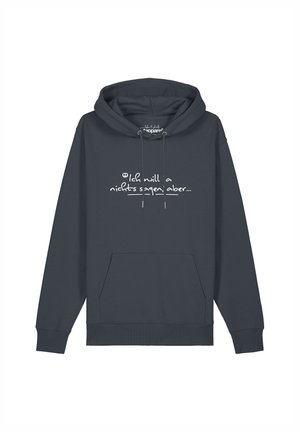 Dunkelgrauer Hoodie mit Fronttasche und weißem handgeschriebenem Text in Deutsch mit dem Schriftzug "Ich will a nichts sagen, aber..." auf der Brust.