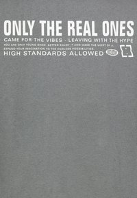 Gray cotton T-shirt featuring large white text with multiple statements, including "ONLY THE REAL ONES" and "HIGH STANDARDS ALLOWED."