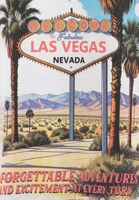 Benvenuti al cartello "Fabulous Las Vegas Nevada" con paesaggio desertico e palme sotto un cielo azzurro. Il testo sottostante promuove avventure ed emozioni.