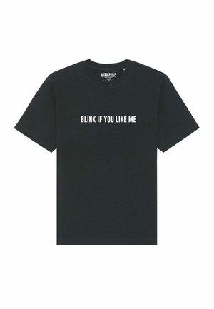 BLINK IF YOU LIKE PRINT HEAVYWEIGHT - Print T-shirt - black