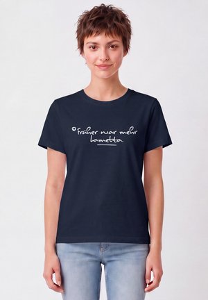 watapparel, FRÜHER WAR MEHR LAMETTA - Print T-shirt - french navy