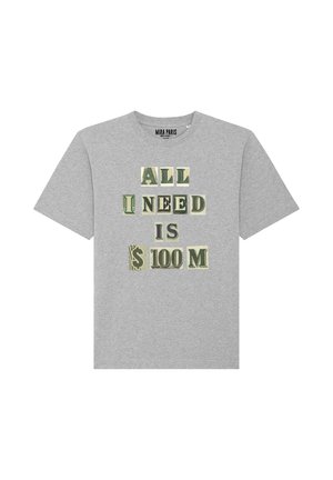 ALL I NEED IS 100M USD HEAVYWEIGHT - T-shirt con stampa - mottled grey