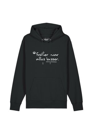 Black hooded sweatshirt with front pocket and white handwritten text in German reading "Früher war alles besser."
