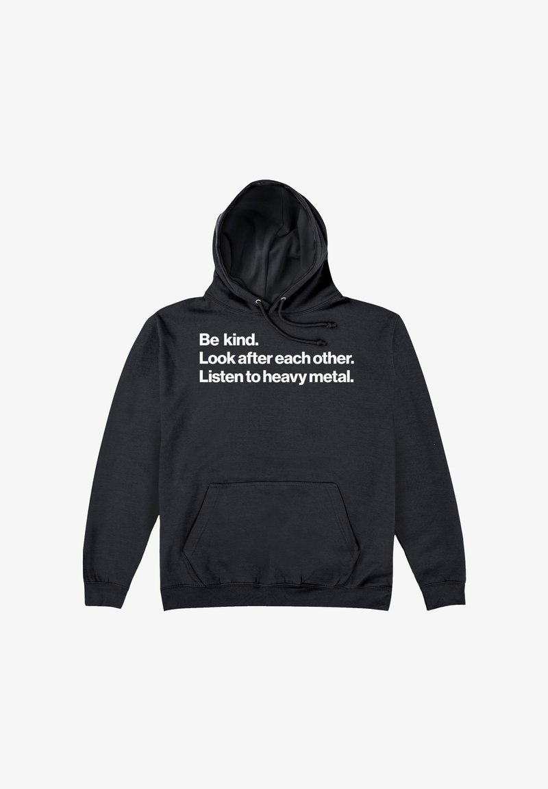Felpa nera con cappuccio regolabile e tasca a marsupio. Presenta testo bianco: "Sii gentile. Prenditi cura degli altri. Ascolta heavy metal."