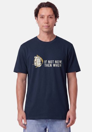 watapparel, IF NOT NOW THEN WHEN UNISEX - T-Shirt print - french navy