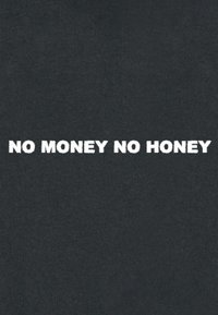 Black cotton fabric featuring bold, white, capitalized text that reads "NO MONEY NO HONEY" in a blocky font.