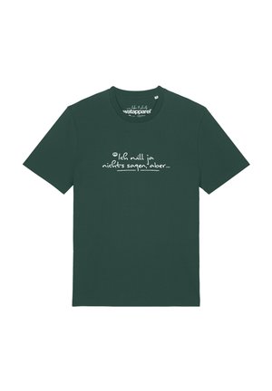 T-shirt vert foncé à manches courtes avec texte allemand blanc centré affichant "Ich will ja nichts sagen, aber..." dans un style manuscrit.