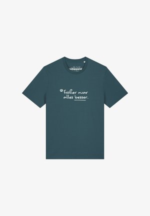Teal Baumwoll-T-Shirt mit kurzen Ärmeln und rundem Ausschnitt. Mit weißem Text, der "Früher war alles besser." auf der Vorderseite liest.
