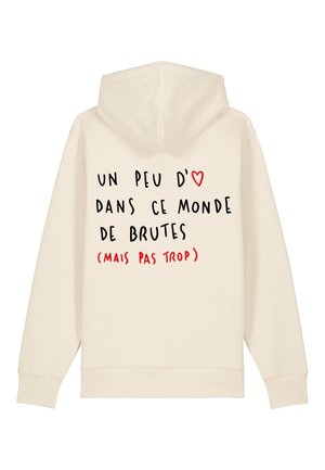 Hoodie beige clair avec une poche kangourou, présentant du texte imprimé en noir et rouge : "un peu d'amour dans ce monde de brutes (mais pas trop)."