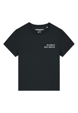 Schwarzes Baumwoll-T-Shirt mit rundem Halsausschnitt und kurzen Ärmeln. Auf der Vorderseite befindet sich weißer Text: "Ich kann so nicht arbeiten."