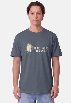 watapparel, IF NOT NOW THEN WHEN UNISEX - T-shirt print - blue grey