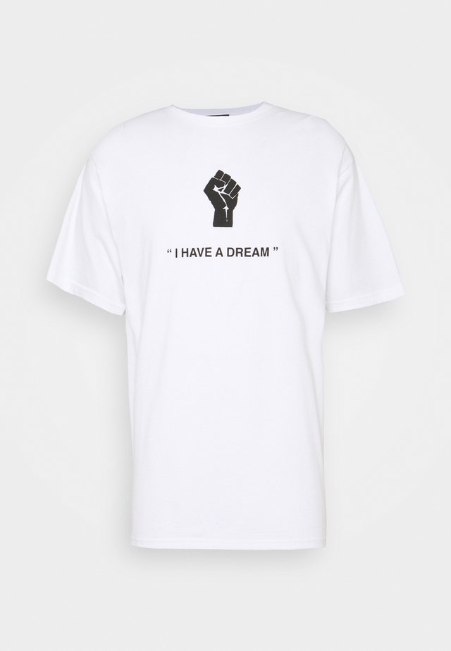 I HAVE A DREAM TEE - T-Shirt print - white