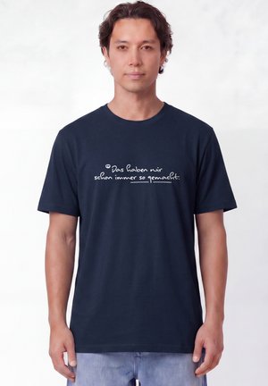 watapparel, DAS HABEN WIR SCHON IMMER SO GEMACHT  UNISEX - Print T-shirt - french navy