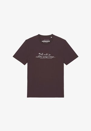 Donkerbruine T-shirt met korte mouwen en witte Duitse tekst "Ich will ja nichts sagen, aber..." gecentreerd op de borst in handgeschreven lettertype.
