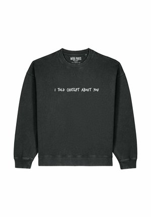 I TOLD CHATGPT ABOUT YOU EMBROIDERY UNISEX - Felpa - washed black