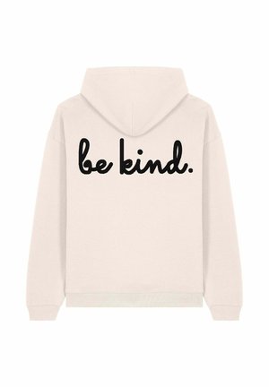 Hooded sweatshirt in light beige fabric featuring a large black “be kind.” text on the back. Features ribbed cuffs and bottom hem.