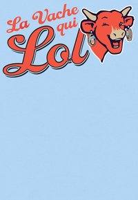 Světle modrá tkanina s grafikou červené kreslené krávy s náušnicemi, text v tučném oranžovém kurzívě zní "La Vache qui Lol."