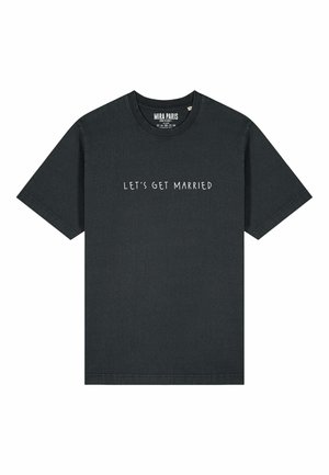 LETS GET MARRIED PRINT HEAVYWEIGHT - Print T-shirt - washed black