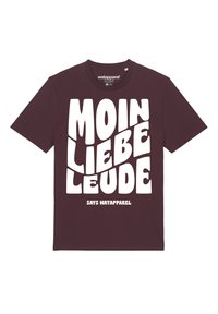 Bordeauxrotes T-Shirt mit kurzen Ärmeln, das in fettem Weiß den Text "MOIN LIEBE LEUTE" und darunter "SAYS WATAPPAREL" trägt.