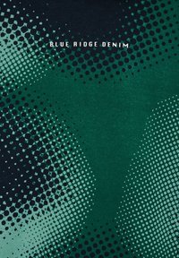 Zelena in mornarsko modra blago z dotsasto poltonskim vzorcem ter "BLUE RIDGE DENIM" natisnjeno v belih velikih črkah.