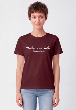 watapparel, FRÜHER WAR MEHR LAMETTA - T-shirt imprimé - burgundy
