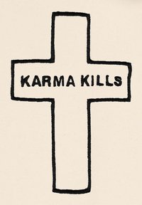 Croce nera ricamata su tessuto beige, con il testo "KARMA KILLS" in evidenza in lettere grasse. Design semplice con una finitura testurizzata.
