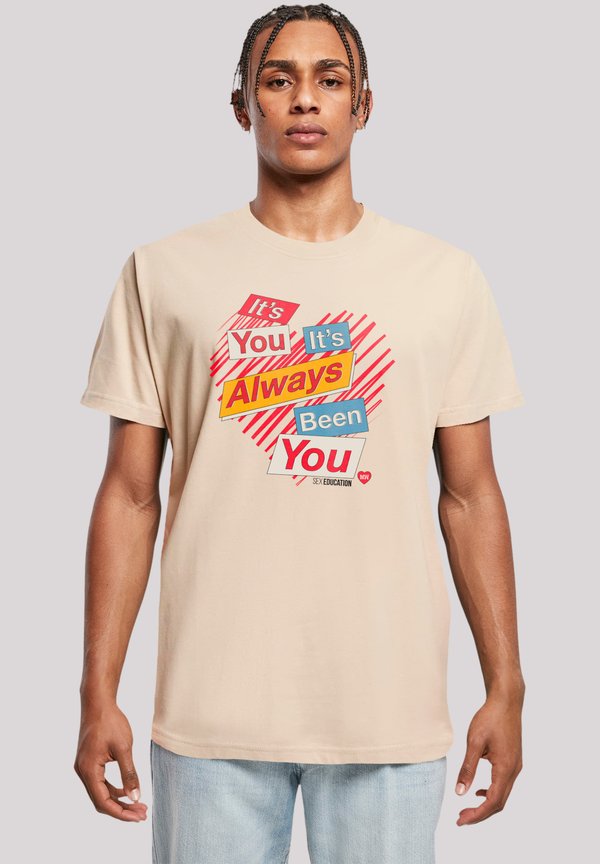 SEX EDUCATION IT S ALWAYS YOU NETFLIX TV SERIES - T-Shirt print - sand