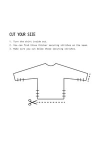 Instructions to cut a shirt inside out below three thicker seam stitches, with scissors cutting along a dotted line at the shirt's bottom.