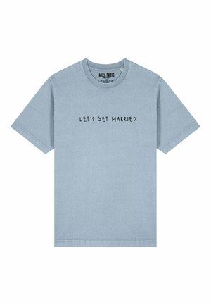 LETS GET MARRIED PRINT HEAVYWEIGHT - Print T-shirt - washed blue