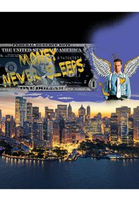 Collage présentant un billet de dollar, une silhouette urbaine et un homme avec des ailes. Le billet de dollar porte l'inscription « L'ARGENT NE DORT JAMAIS » en lettres jaunes style graffiti.