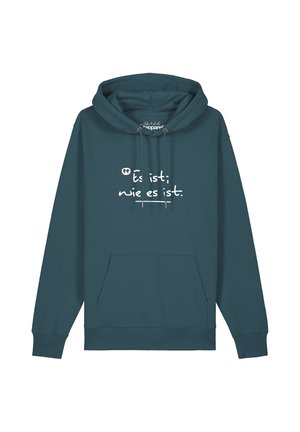 Dunkel-türkiser Hoodie mit Taschen vorne und weiß bedrucktem deutschem Text "Es ist; wie es ist." mittig auf der Brust.