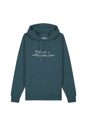 Dark teal hoodie with front pocket and hood, featuring white German text "Ich will a nichts sagen, aber..." across the chest.
