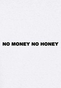 T-shirt blanc avec du texte noir en gras "PAS D'ARGENT PAS DE MIEL" centré à l'avant. La police est épaisse et a une texture légèrement usée.