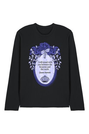 Black long-sleeve shirt with purple floral frame, bow, crown, and text: "I will stand with you between the heavens and the earth. -Queen Charlotte."
