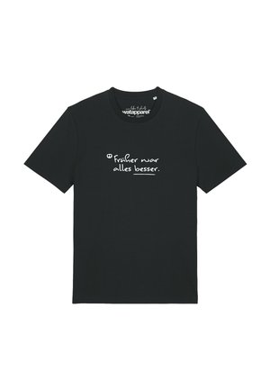 T-shirt noir à manches courtes avec texte manuscrit blanc en allemand disant "Früher war alles besser." centré sur le devant.