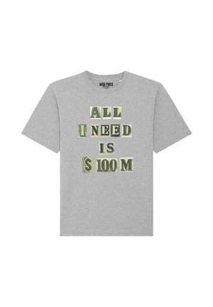 ALL I NEED IS 100M USD HEAVYWEIGHT - T-shirt imprimé - mottled grey