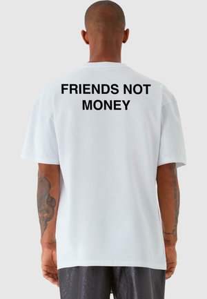 TEE FRIENDS NOT MONEY - Print T-shirt - white