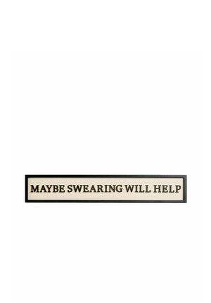 Next, MAYBE SWEARING WILL HELP WOODEN WALL ART UNISEX - Picture frame - white