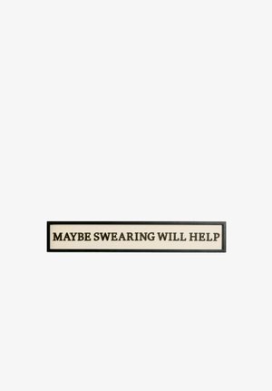 Next, MAYBE SWEARING WILL HELP WOODEN WALL ART UNISEX - Picture frame - white